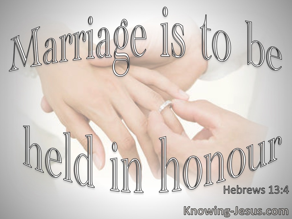 Hebrews 13:4 Marriage Is To Be Held In Honour (gray)